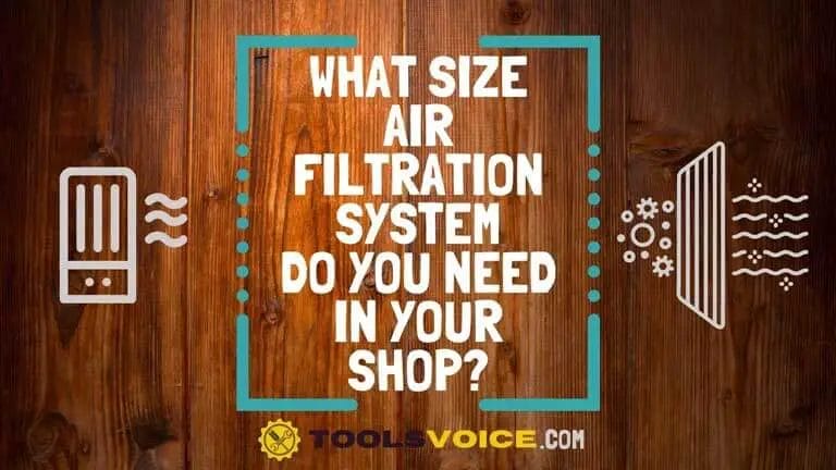 What Size Air Filtration System for Shop