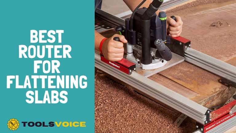 best router for flattening slabs