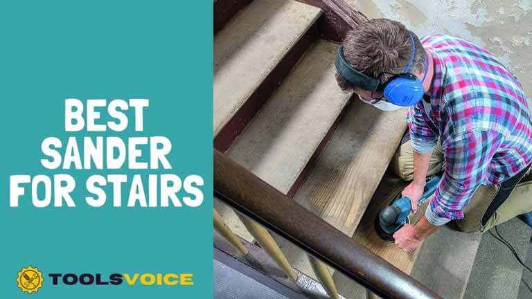 Best Sander for Stairs