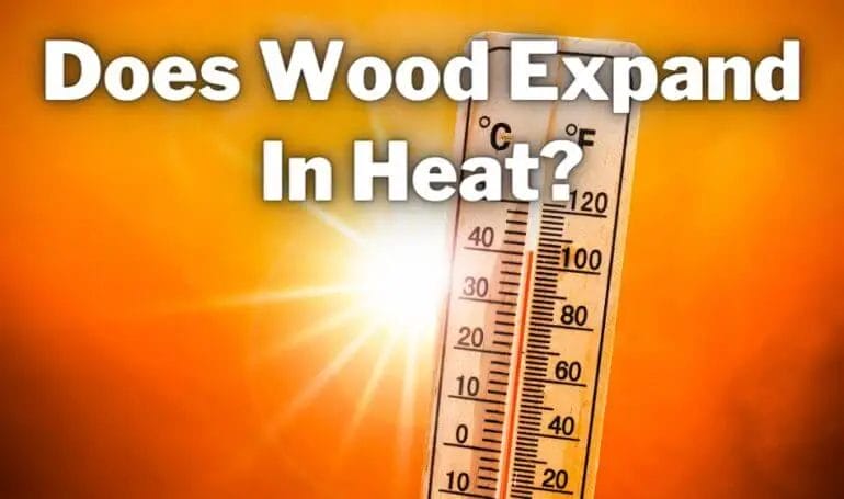 does wood expand in the heat
